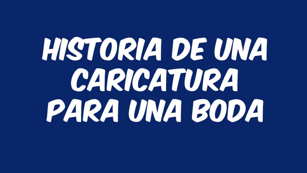 Caricaturas Personalizadas para Bodas: Momentos&nbsp;Únicos